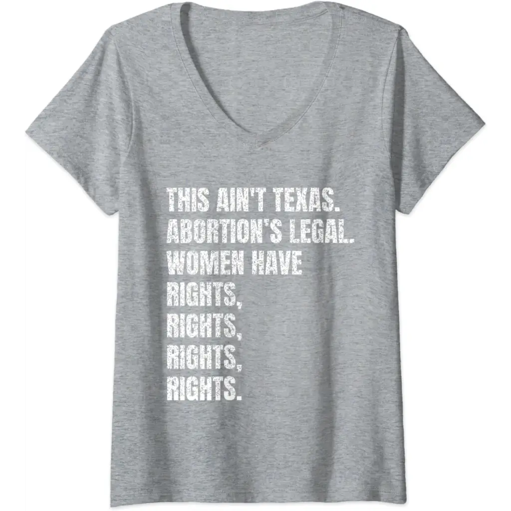 Womens This Ain’t Texas Abortion’s Legal - Women’s