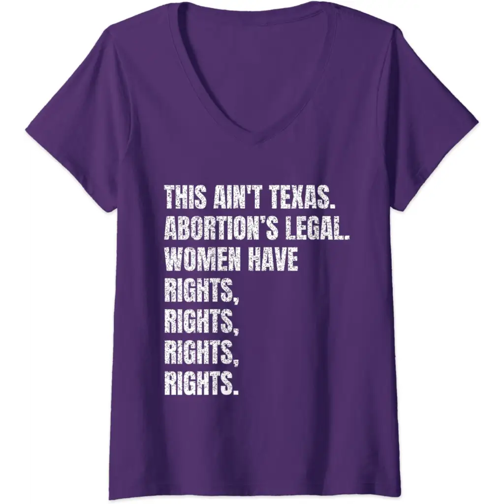 Womens This Ain’t Texas Abortion’s Legal - Women’s