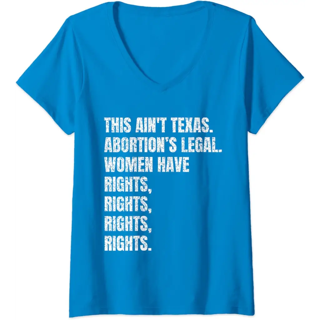 Womens This Ain’t Texas Abortion’s Legal - Women’s