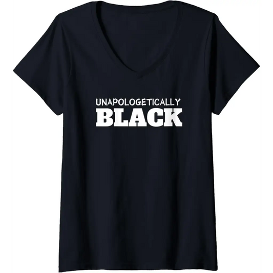 Womens Unapologetically Black V-Neck T-Shirt