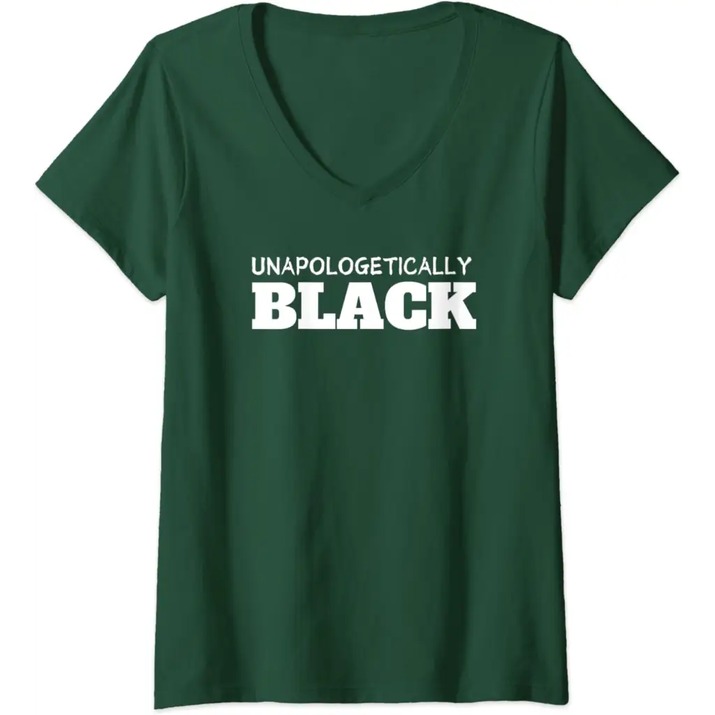 Womens Unapologetically Black V-Neck T-Shirt - Dark Green