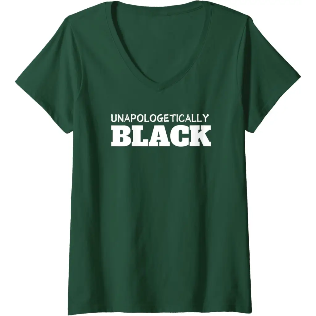 Womens Unapologetically Black V-Neck T-Shirt - Dark Green