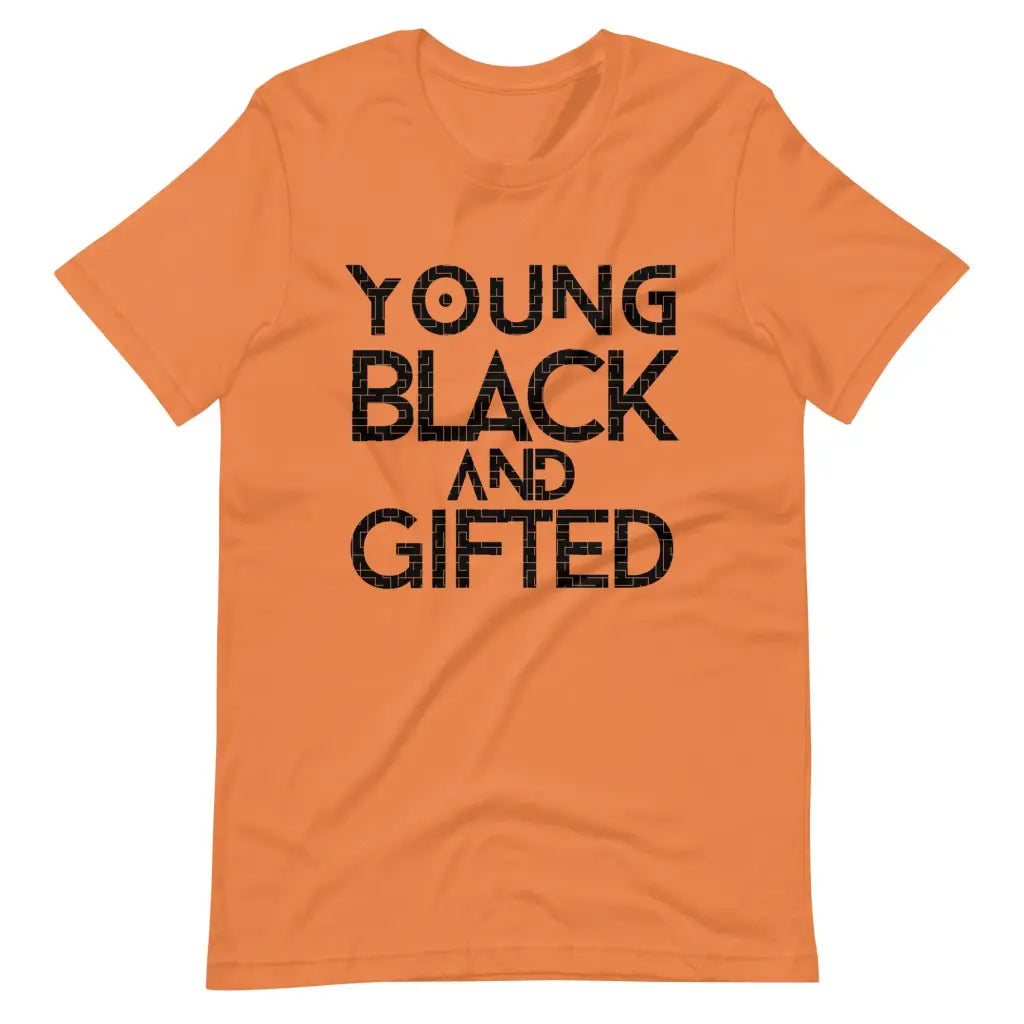 Young Black and Gifted t-shirt - Burnt Orange / S - T-Shirt